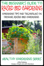 Load image into Gallery viewer, A Beginner’s Guide to Raised Bed Gardening