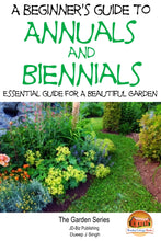 Load image into Gallery viewer, A Beginner's Guide to Annuals and Biennials