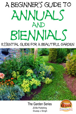 A Beginner's Guide to Annuals and Biennials
