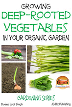 Load image into Gallery viewer, Growing Deep-Rooted Vegetables In Your Organic Garden