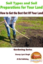 Load image into Gallery viewer, Soil Types and Soil Preparation for Your Land