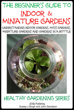 Load image into Gallery viewer, The Beginner’s Guide to Indoor and Miniature Gardens