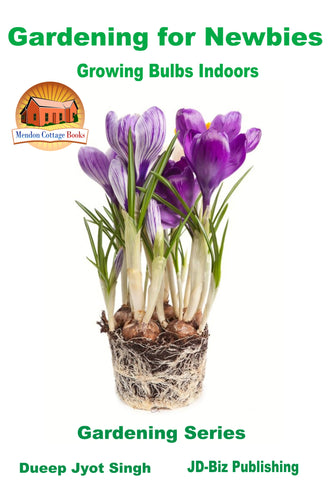 Gardening for Newbies - Growing Bulbs Indoors
