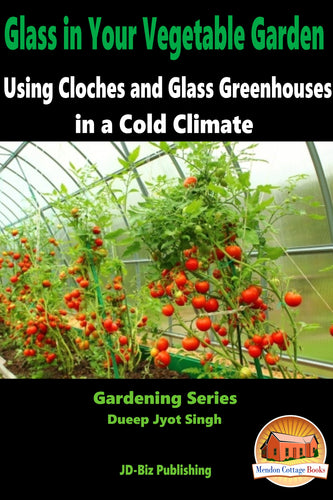 Glass in Your Vegetable Garden