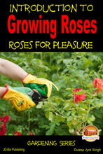 Load image into Gallery viewer, Introduction to Growing Roses