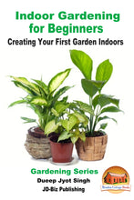 Load image into Gallery viewer, Indoor Gardening for Beginners