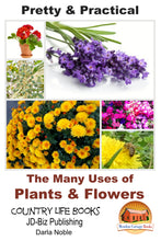 Load image into Gallery viewer, Pretty &amp; Practical - The Many Uses of Plants &amp; Flowers