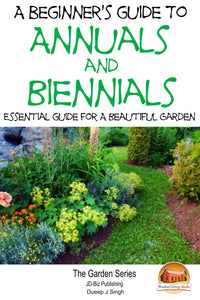 A Beginner's Guide to Annuals and Biennials