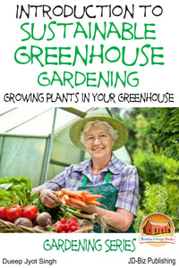 Introduction to Sustainable Greenhouse Gardening