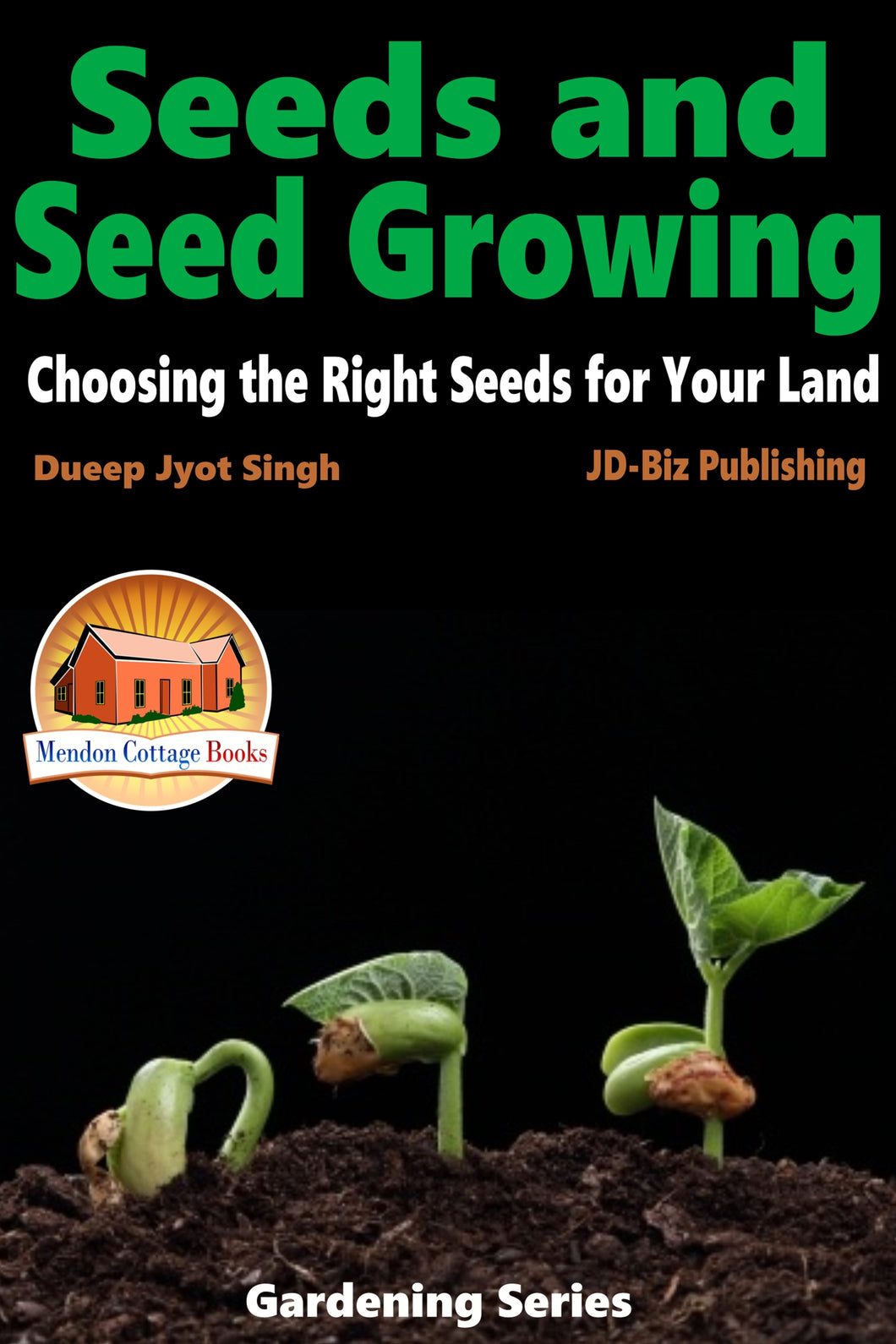 Seeds and Seed Growing - Choosing the Right Seeds for Your Land