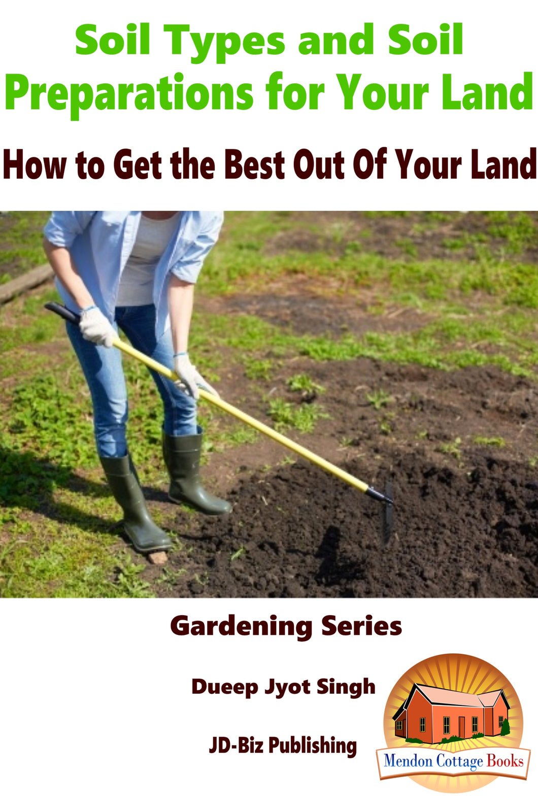 Soil Types and Soil Preparation for Your Land